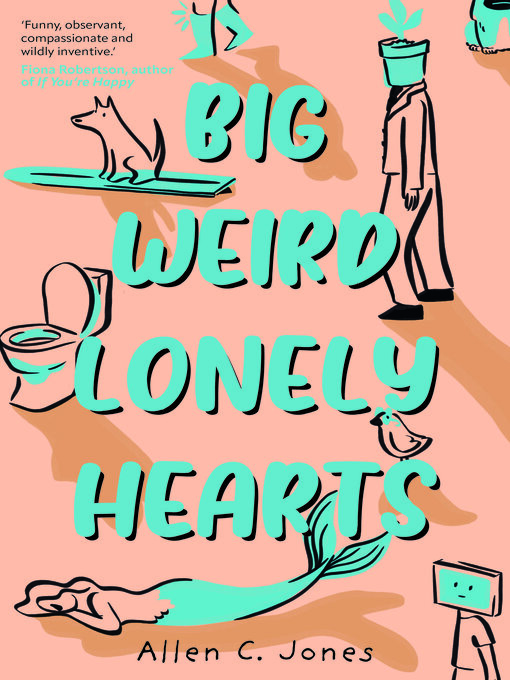 Title details for Big, Weird, Lonely Hearts by Allen C. Jones - Available